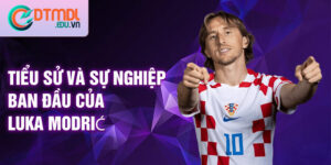 Tiểu sử và sự nghiệp ban đầu của luka modrić