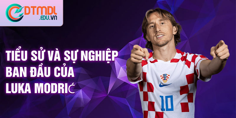 Tiểu sử và sự nghiệp ban đầu của Luka Modrić