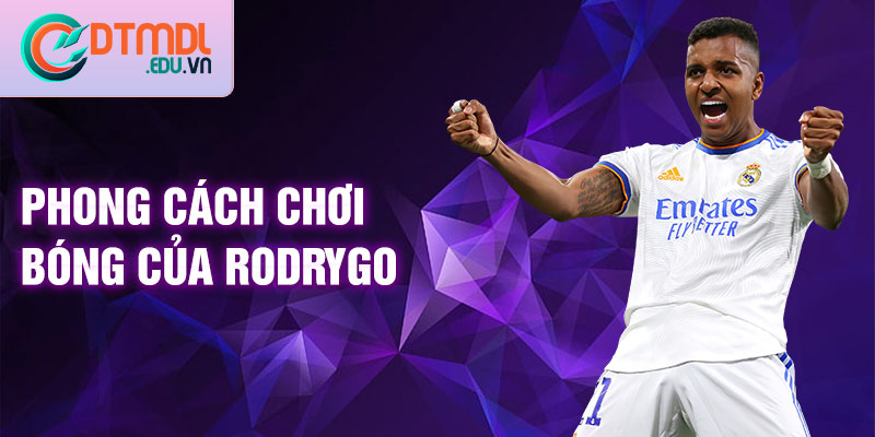 Phong cách chơi bóng của Rodrygo