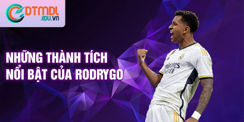 Những thành tích nổi bật của Rodrygo